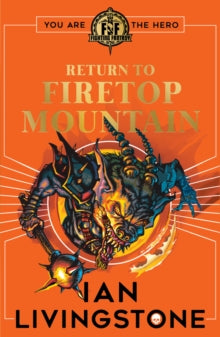Fighting Fantasy  Fighting Fantasy: Return to Firetop Mountain - Ian Livingstone (Paperback) 01-10-2020 