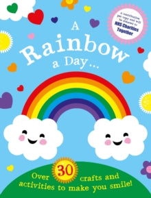 A Rainbow a Day...! Over 30 activities and crafts to make you smile - Scholastic (Paperback) 25-06-2020 