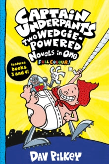Captain Underpants  Captain Underpants: Two Wedgie-Powered Novels in One (Full Colour!) - Dav Pilkey; Dav Pilkey (Paperback) 01-10-2020 
