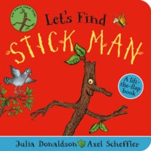 Let's Find Stick Man - Julia Donaldson; Axel Scheffler (Board book) 07-01-2021 