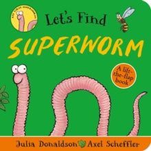 Let's Find Superworm - Julia Donaldson; Axel Scheffler (Board book) 05-08-2021 