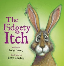 The Fidgety Itch - Lucy Davey; Katz Cowley (Paperback) 04-02-2021 