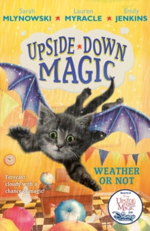 UPSIDE DOWN MAGIC 5: Weather or Not - Sarah Mlynowski; Lauren Myracle; Emily Jenkins (Paperback) 02-07-2020 