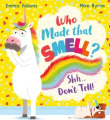 Who Made that Smell? Shhh...Don't Tell! (PB) - Emma Adams; Mike Byrne (Paperback) 02-09-2021 