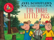 Axel Scheffler's Fairy Tales  The Three Little Pigs and the Big Bad Wolf - Axel Scheffler; Axel Scheffler (Hardback) 05-05-2022 