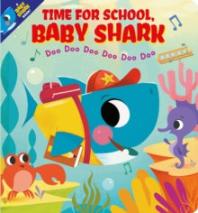 Baby Shark  Time for School, Baby Shark! Doo Doo Doo Doo Doo Doo (BB) - Scholastic Inc; John John Bajet (Board book) 01-07-2021 