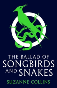 The Hunger Games  The Ballad of Songbirds and Snakes (A Hunger Games Novel) - Suzanne Collins (Paperback) 08-07-2021 