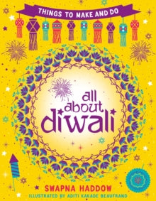 All About Diwali: Things to Make and Do - Swapna Haddow; Aditi Kakade Beaufrand (Paperback) 02-09-2021 