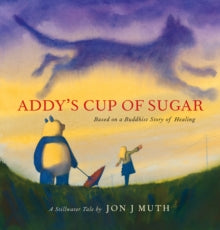 Addy's Cup of Sugar (PB) - Jon J. Muth; Jon J. Muth (Paperback) 01-07-2021 