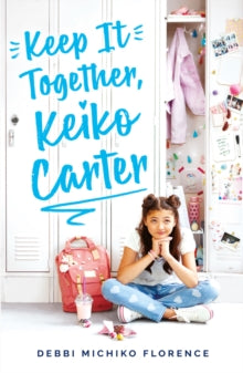 Keep It Together, Keiko Carter - Debbie Michiko Florence (Paperback) 05-08-2021 