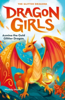 Dragon Girls 1 Azmina the Gold Glitter Dragon - Maddy Mara (Paperback) 06-01-2022 