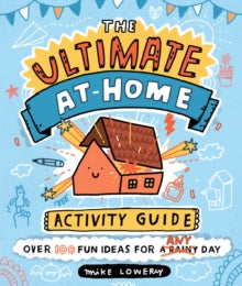 The Ultimate At-Home Activity Guide - Mike Lowery (Paperback) 03-06-2021 