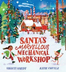 Santa's Marvellous Mechanical Workshop (PB) - Vashti Hardy; Katie Cottle (Paperback) 12-10-2023 