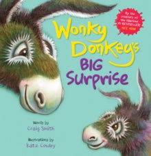 Wonky Donkey's Big Surprise (PB) - Craig Smith; Katz Cowley (Paperback) 28-10-2021 