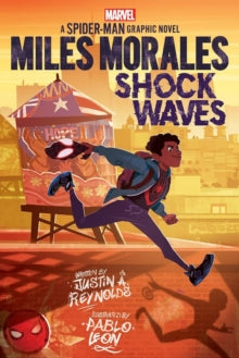 Miles Morales: Shock Waves (Marvel) - Justin A. Reynolds; Pablo Leon (Paperback) 03-06-2021 