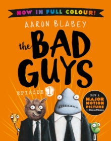 The Bad Guys 1 The Bad Guys 1 Colour Edition - Aaron Blabey (Paperback) 03-03-2022 