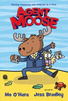 Agent Moose 1 Agent Moose - Mo O'Hara; Jess Bradley (Paperback) 20-01-2022 