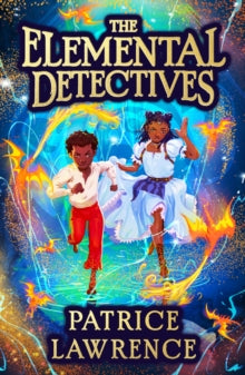 The Elemental Detectives - Patrice Lawrence (Paperback) 01-09-2022 