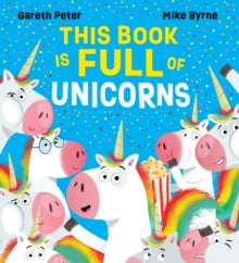 This Book is Full of Unicorns (PB) - Gareth Peter; Mike Byrne (Paperback) 01-02-2024 