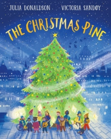 The Christmas Pine PB - Julia Donaldson; Victoria Sand y (Paperback) 27-10-2022 