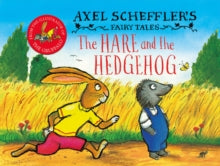 Axel Scheffler's Fairy Tales  Axel Scheffler's Fairy Tales: The Hare and the Hedgehog - Axel Scheffler; Axel Scheffler (Hardback) 13-04-2023 