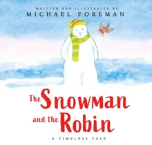 The Snowman and the Robin (HB & JKT) - Michael Foreman (Hardback) 12-10-2023 
