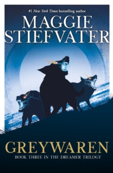 The Dreamer Trilogy 3 Greywaren (The Dreamer Trilogy #3) - Maggie Stiefvater (Paperback) 18-10-2022 