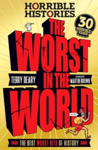 Horrible Histories  The Worst in the World - Terry Deary; Martin Brown (Paperback) 13-Apr-23 