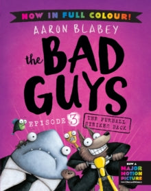 The Bad Guys  The Bad Guys 3 Colour Edition: The Furball Strikes     Back - Aaron Blabey (Paperback) 02-03-2023 
