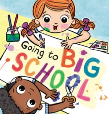 Going to Big School - Laura Sieveking; Danielle McDonald (Paperback) 06-07-2023 