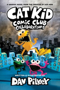 Cat Kid Comic Club  Cat Kid Comic Club 4: Collaborations: from the Creator of Dog Man - Dav Pilkey; Dav Pilkey (Paperback) 12-10-2023 