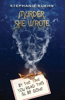 By the Time You Read This I'll Be Gone (Murder, She Wrote #1) - Stephanie Kuehn (Paperback) 08-12-2022 