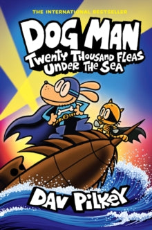 Dog Man  Dog Man 11: Twenty Thousand Fleas Under the Sea (PB) - Dav Pilkey; Dav Pilkey (Paperback) 01-02-2024 