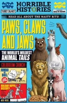 Horrible Histories  Paws, Claws and Jaws: The World's Wildest Animal Tails - Terry Deary; Martin Brown (Paperback) 14-03-2024 