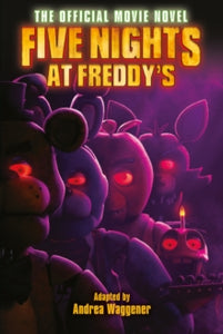 Five Nights at Freddy's  Five Nights at Freddy's: The Official Movie Novel - Scott Cawthon (Paperback) 04-01-2024 