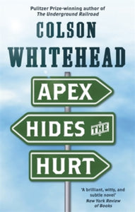 Apex Hides the Hurt - Colson Whitehead (Paperback) 01-03-2018 