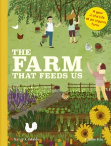 The Farm That Feeds Us: A year in the life of an organic farm - Nancy Castaldo; Ginnie Hsu (Hardback) 21-07-2020 