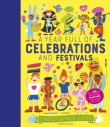 World Full of...  A Year Full of Celebrations and Festivals: Over 90 fun and fabulous festivals from around the world!: Volume 6 - Christopher Corr; Claire Grace (Hardback) 05-01-2021 