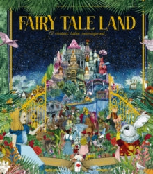 Fairy Tale Land: 12 classic tales reimagined - Kate Davies; Lucille Clerc (Hardback) 05-10-2021 