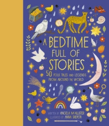 World Full of...  A Bedtime Full of Stories: 50 Folktales and Legends from Around the World: Volume 7 - Angela McAllister; Anna Shepeta (Hardback) 12-10-2021 