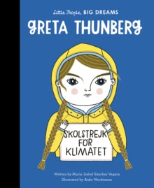 Little People, BIG DREAMS  Greta Thunberg: Volume 40 - Maria Isabel Sanchez Vegara; Anke Weckmann (Hardback) 26-05-2020 