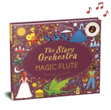 The Story Orchestra  The Story Orchestra: The Magic Flute: Press the note to hear Mozart's music: Volume 6 - Jessica Courtney-Tickle; Katy Flint (Hardback) 30-11-2021 