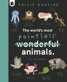The World's Most Pointless Animals: Or are they? - Philip Bunting (Hardback) 22-06-2021 