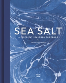 Sea Salt: A Perfectly Seasoned Cookbook - Lea-Wilson Family (Hardback) 03-05-2022 