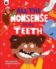 All the Nonsense in my Teeth - Mike Henson; Barbara Bakos (Paperback) 15-03-2022 