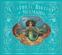 Folklore Field Guides  A Natural History of Mermaids - Emily Hawkins; Jessica Roux (Hardback) 06-09-2022 