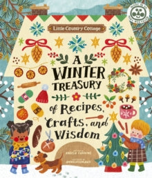 Little Country Cottage  Little Country Cottage: A Winter Treasury of Recipes, Crafts and Wisdom - Angela Ferraro-Fanning; AnneliesDraws (Paperback) 07-09-2021 