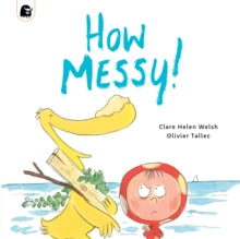 Dot and Duck  How Messy! - Clare Helen Welsh; Olivier Tallec (Paperback) 03-05-2022 