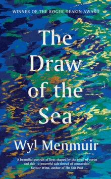 The Draw of the Sea - Wyl Menmuir (Hardback) 05-07-2022 