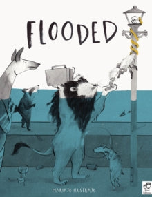 Flooded - Mariajo Ilustrajo (Hardback) 03-05-2022 